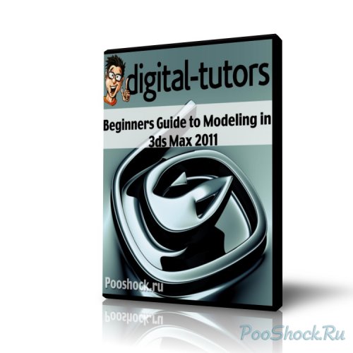 Digital Tutors - Beginners Guide to Modeling in 3ds Max 2011