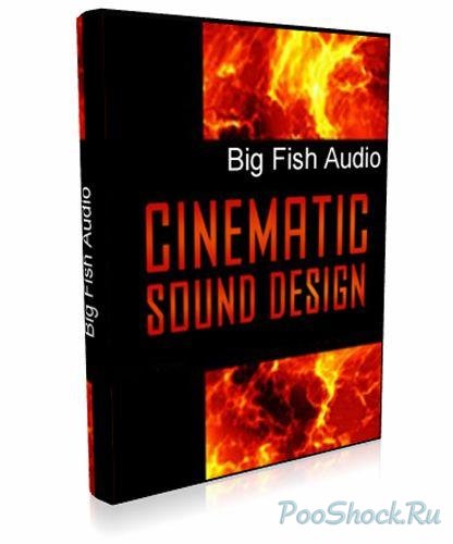 Звуковые эффекты Big Fish Audio - Cinematic Sound Design (WAV, KONTAKT)