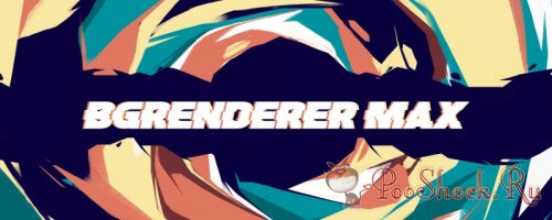 BG Renderer MAX 1.0.18 (for After Effects)