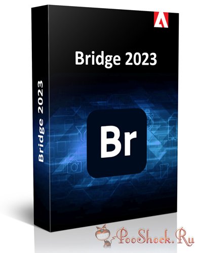 Adobe Bridge 2023 (13.0.4.755)