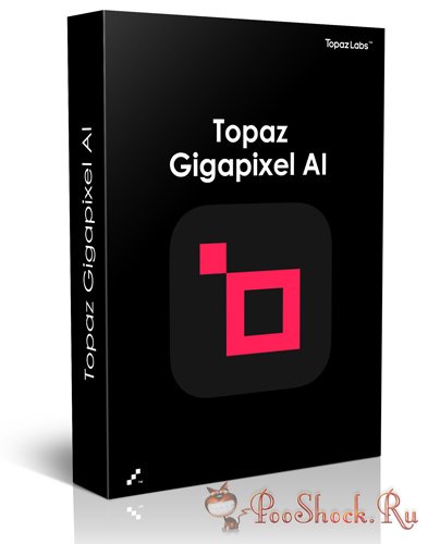 Topaz Gigapixel AI 8.1.1