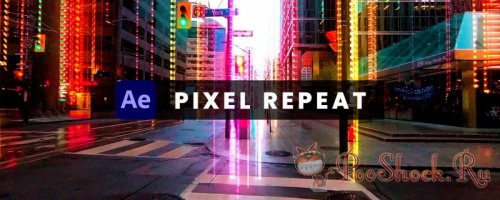 Pixel Repeat 1.0 (for After Effects)