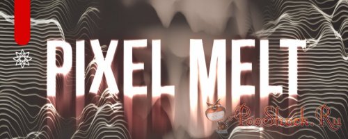 Pixel Melt 1.0.1 (for After Effects & Premiere Pro)